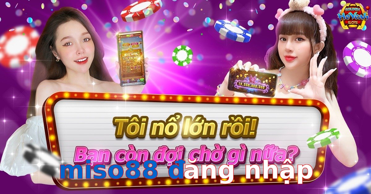 miso88 đăng nhập